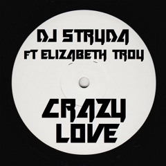 DJ Stryda Ft Elisabeth Troy - Crazy Love (FREE DOWNLOAD)