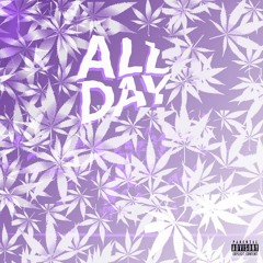 All Day (ft. Deezy) [Prod. Mike Montanna]