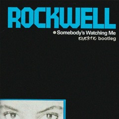 Rockwell - Somebody's Watching Me (Enertic Bootleg)