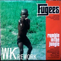 Fugees, A Tribe Called Quest, Forte & Busta Rhymes - Rumble In The Jungle (WK Rework)