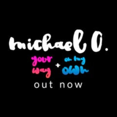 Michael O.'s New Music
