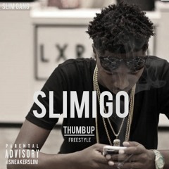 Slimigo - Thumb Up (Prod By. ZachOnTheTrack)