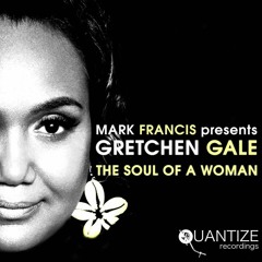 MARK FRANCIS PRESENTS GRETCHEN GALE -THE SOUL OF A WOMAN