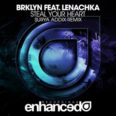 BRKLYN - Steal Your Heart [ft. Lenachka] (Surya Addix Remix) *SUPPORTED BY BRKLYN*