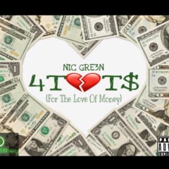 4T💔T$ (For The Love of The Money)