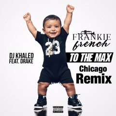 To The Max - Frankie French Chicago Remix