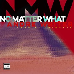 NMW (No Matter What)