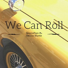 We Can Roll Ft. EMILIO ZAPATA