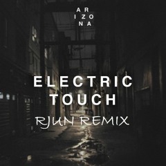 A R I Z O N A - Electric Touch (RJUN Remix)