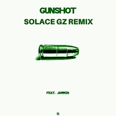Gunshot (Sölace Gz Remix)