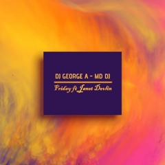 Dj George A & MD Dj - Friday