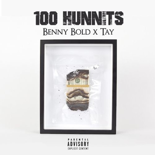 100 HUNNITS - BENNY BOLD x TAY