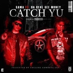 Catch Yu Ft. Da Real Gee Money