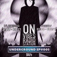 VLADIMIR - Underground 005 June 2017