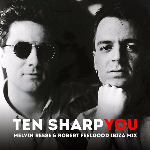 FREE DOWNLOAD | TEN SHARP - YOU (Melvin Reese & Robert Feelgood Ibiza mix)