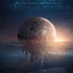 Castle Maker Tape II A Castle On The Moon