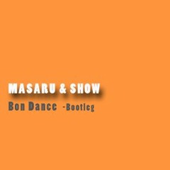 MASARU & SHOW -Bon Dance