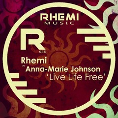 Rhemi Ft Anna - Marie Johnson - Live Life Free (Preview)