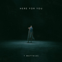 T. Matthias - Here For You (Radio Edit)