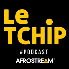 Le Tchip Episode 10 : Nos très bons amis blancs