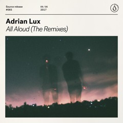 Adrian Lux - All Aloud (Adrian Lux Remix) [OUT NOW]