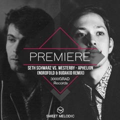 PREMIERE: Seth Schwarz Vs Westerby - Aphelion (Nordfold & Budakid remix)[3000GRAD Records]