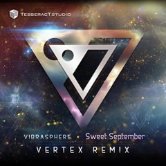 Vibrasphere - Sweet September (VERTEX REMIX) ** FREE **