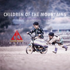 CHILDREN OF THE MOUNTAINS | an instrumental music