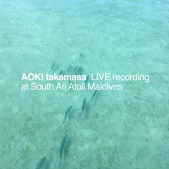 LIVE Recording at South Ari Atoll Maldives 2016 Excerpt