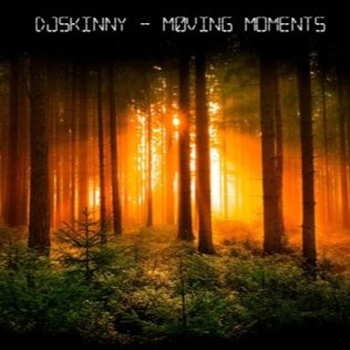 DjSkinny - Moving Moments