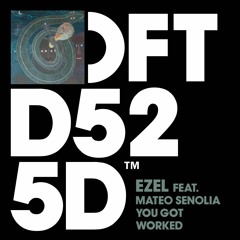 Ezel featuring Mateo Senolia  'You Got Worked' (CASAMENA Stripped Remix)