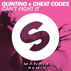 Quintino X Cheat Codes - Can't Fight It (Manrix Remix)