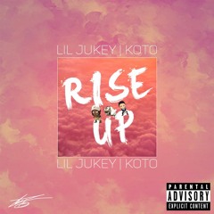 Rise Up (Ft. KOTO) (Prod. Kin Rich)