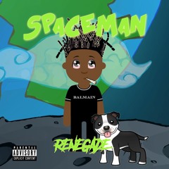 Renegade3shot - Spaceman