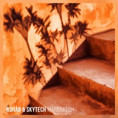 R3hab & Skytech - Marrakech