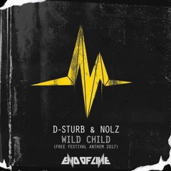 D-Sturb & MC Nolz - Wild Child (Free Festival 2017 Anthem)