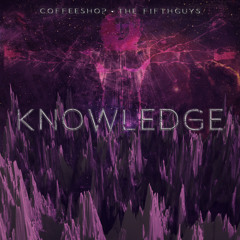 Coffeeshop x The FifthGuys  - Knowledge      * FREE DOWNLOAD *