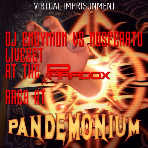 Dj Endymion vs. Nosferatu Liveset Pandemonium - Virtual Imprisonment (2012)