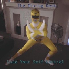 Lose Your Self-Control (The Mixing Desk)