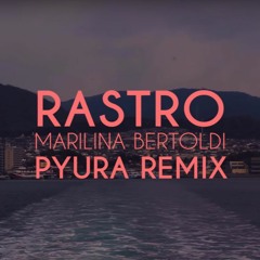 Marilina Bertoldi - Rastro (Pyura Remix)
