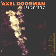 Axel Doorman - Spirits Of The Past - JULA005