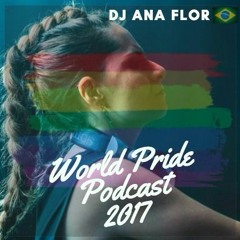 ANA FLOR - WORLD PRIDE PODCAST 2017