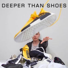 Deeper Than Shoes