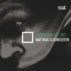 UNCUT PODCAST 031 | Matthias Schöneseifen