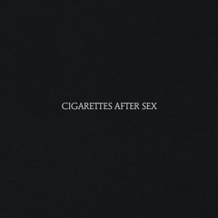 Cigarettes After Sex - Truly