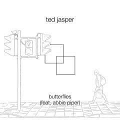 Ted Jasper - Butterflies (feat Abbie Piper)