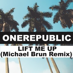 OneRepublic - Lift Me Up (Michael Brun Remix)