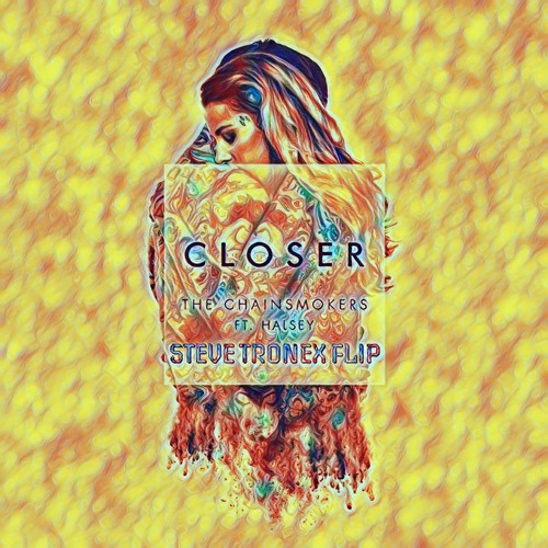 The Chainsmokers - Closer Ft. Halsey (Steve Tronex Flip - Edit) *FREE DOWNLOAD*