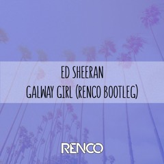 Ed Sheeran - Galway Girl (Renco Bootleg) ★ Free Download in Description ★