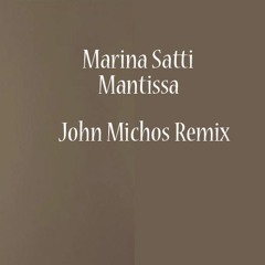 Marina Satti - Mantissa (John Michos Remix) [Free Download]